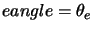 $eangle=\theta_e$