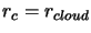 $r_c=r_{cloud}$