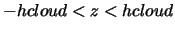 $-hcloud < z < hcloud$