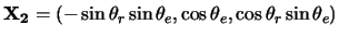 ${\bf X_2}=(-\sin \theta_r \sin \theta_e, \cos \theta_e, \cos \theta_r \sin
\theta_e)$