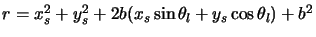 $r=x_s^2+y_s^2+2b(x_s \sin \theta_l + y_s \cos
\theta_l)+b^2$