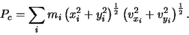 \begin{displaymath}P_c=\sum_{i}m_i\left(x_i^2+y_i^2\right)^{\frac{1}{2}}
\left(v_{x_i}^2+v_{y_i}^2\right)^{\frac{1}{2}}.
\end{displaymath}