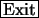 \fbox{Exit}