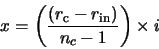 \begin{displaymath}x=\left( \frac{(r_{\rm c}-r_{\rm in})}{n_c-1}\right) \times i
\end{displaymath}