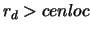 $r_d > cenloc$