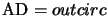 ${\rm AD} = outcirc$