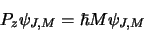 \begin{displaymath}P_z\psi_{J,M}=\hbar M \psi_{J,M}
\end{displaymath}