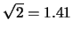 $\sqrt{2}=1.41$