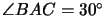 $\angle BAC=30^\circ$