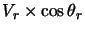 $V_r \times \cos \theta_r$