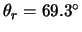 $\theta_r=69.3^\circ$