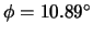 $\phi=10.89^\circ$